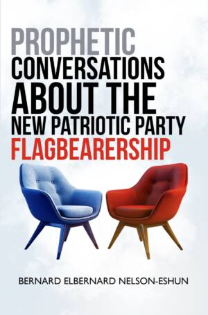 Prophetic Conversations About The New Patriotic Party Flagbearership